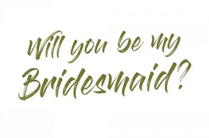 Pack of 25 - Folding Cards - Will you be my Bridesmaid?